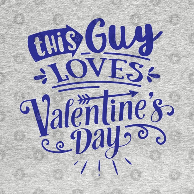 This Guy Loves Valentines Day by MZeeDesigns